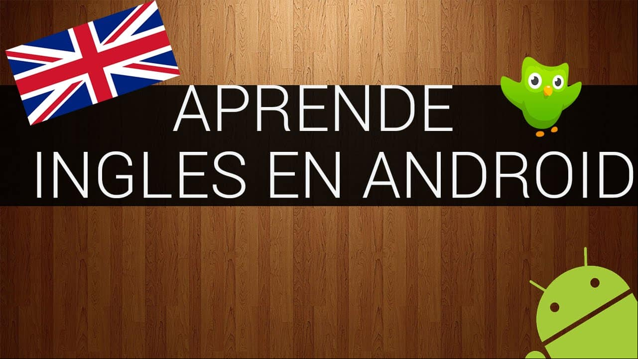 Las 8 mejores aplicaciones móviles para aprender y mejorar el inglés